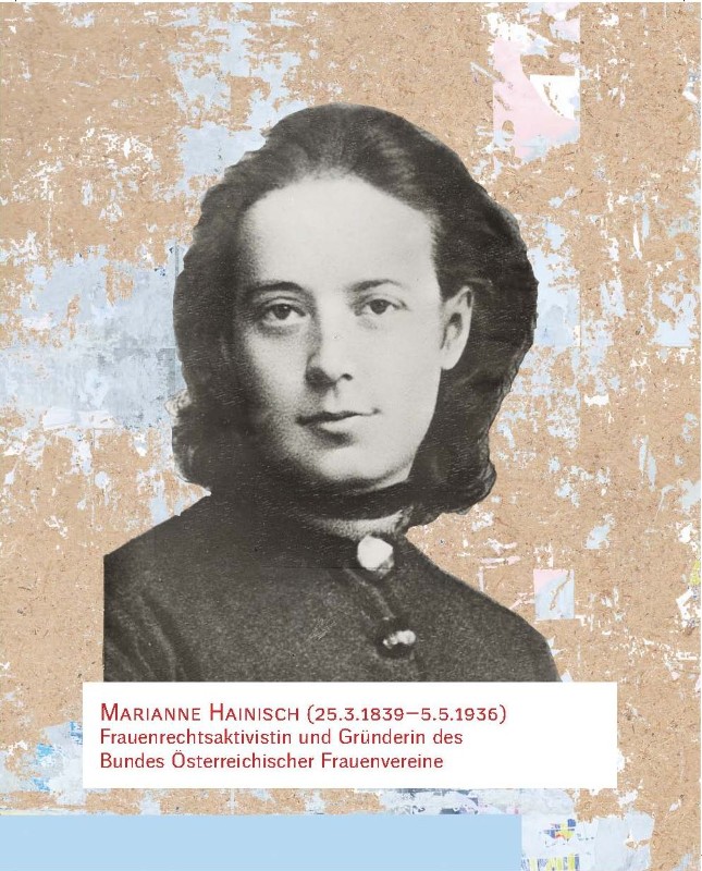 Marianne Hainisch (25.3.1839–5.5.1936). Frauenrechtsaktivistin und Gründerin des Bundes Österreichischer Frauenvereine